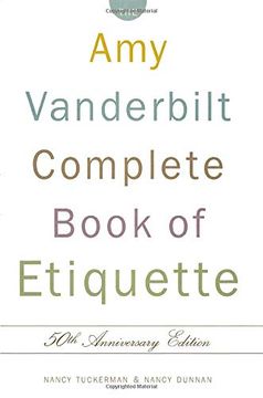 portada The amy Vanderbilt Complete Book of Etiquette, 50Th Anniversay Edition (in English)
