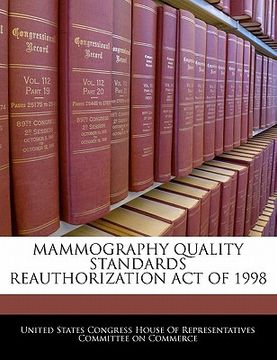 portada mammography quality standards reauthorization act of 1998 (en Inglés)