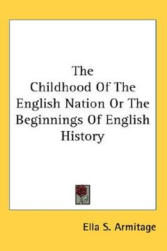portada the childhood of the english nation or the beginnings of english history (en Inglés)