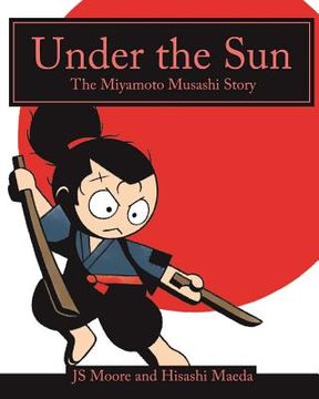 portada Under the Sun: The Miyamoto Musashi Story (in English)