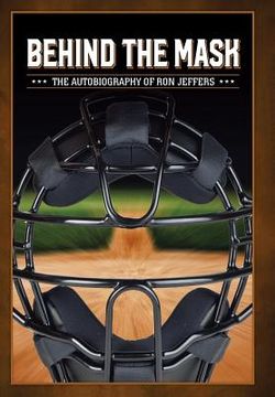 portada Behind the Mask: The Autobiography of Ron Jeffers (en Inglés)