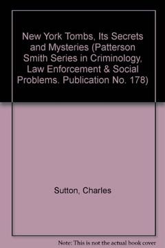 portada New York Tombs, its Secrets and Mysteries (Patterson Smith Series in Criminology, law Enforcement & Social Problems. Publication no. 178) (en Inglés)