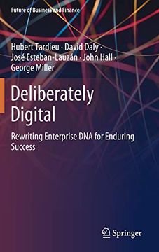 portada Deliberately Digital: Rewriting Enterprise dna for Enduring Success (Future of Business and Finance) (en Inglés)