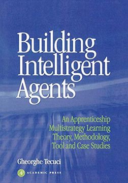 portada Building Intelligent Agents: An Apprenticeship, Multistrategy Learning Theory, Methodology, Tool and Case Studies (en Inglés)