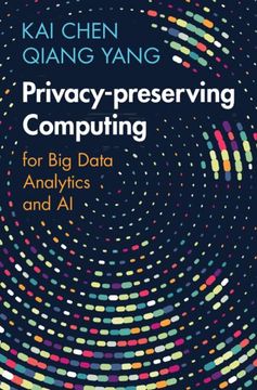 portada Privacy-Preserving Computing: For Big Data Analytics and AI (en Inglés)