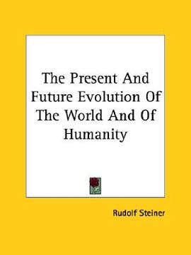 portada the present and future evolution of the world and of humanity