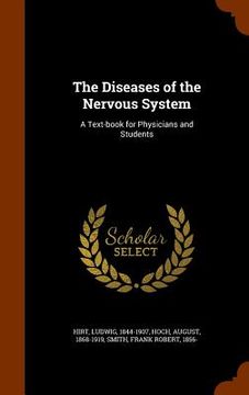 portada The Diseases of the Nervous System: A Text-book for Physicians and Students (en Inglés)