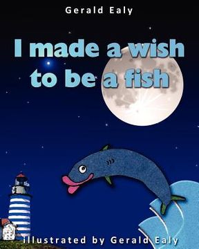 portada i made a wish to be a fish (en Inglés)