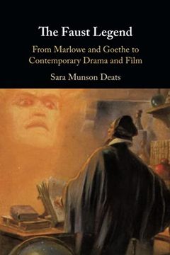 portada The Faust Legend: From Marlowe and Goethe to Contemporary Drama and Film (en Inglés)