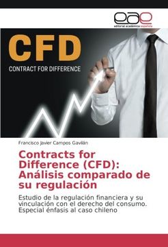 portada Contracts for Difference (CFD): Análisis comparado de su regulación: Estudio de la regulación financiera y su vinculación con el derecho del consumo. Especial énfasis al caso chileno