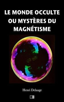 portada Le Monde Occulte ou Mystères du Magnétisme (in French)