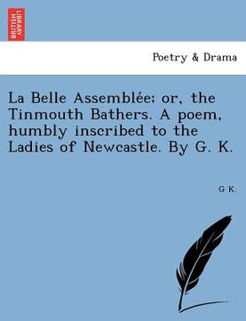 portada la belle assemble e; or, the tinmouth bathers. a poem, humbly inscribed to the ladies of newcastle. by g. k. (en Inglés)