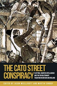 portada The Cato Street Conspiracy: Plotting, Counter-Intelligence and the Revolutionary Tradition in Britain and Ireland (en Inglés)