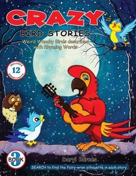 portada Crazy Bird Stories: Weird Whacky Birds described with Rhyming Words Book 3 (in English)