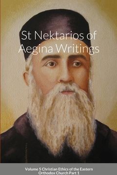 portada St Nektarios of Aegina Writings Volume 5 Christian Ethics of the Eastern Orthodox Church Part 1: St George Monastery (en Inglés)