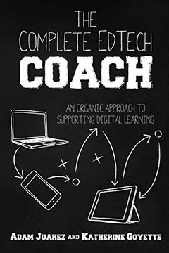 portada The Complete Edtech Coach: An Organic Approach to Supporting Digital Learning 