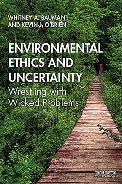 portada Environmental Ethics and Uncertainty: Wrestling With Wicked Problems 