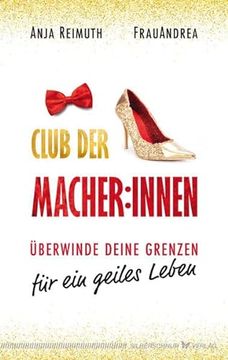 portada Club der Macher: Innen: Überwinde Deine Grenzen für ein Geiles Leben (in German)