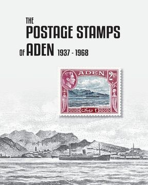 portada The Postage Stamps of Aden 1937-1968 (en Inglés)
