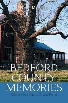 portada Bedford County Memories: Life on the Kasey Seats Farm (in English)