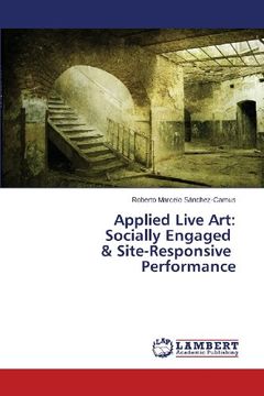 portada Applied Live Art: Socially Engaged & Site-Responsive Performance