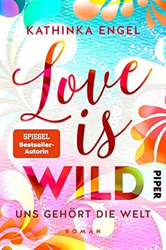 portada Love is Wild? Uns Gehört die Welt (Love-Is-Reihe 3): Roman (in German)