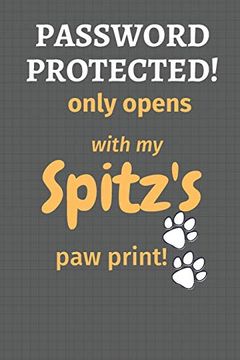 portada Password Protected! Only Opens With my Spitz's paw Print! For Spitz dog Fans (en Inglés)