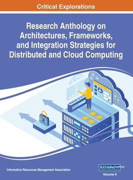 portada Research Anthology on Architectures, Frameworks, and Integration Strategies for Distributed and Cloud Computing, VOL 2 (en Inglés)