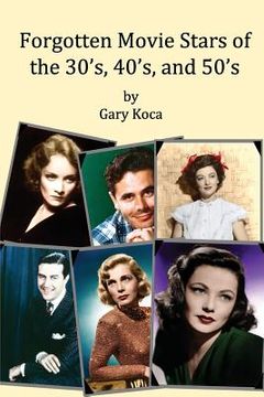 portada Forgotten Movie Stars of the 30'S, 40'S, and 50'St Classic Films, old Movie Stars, Classic Movies, Motion Pictures, Hollywood (en Inglés)