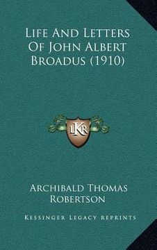 portada life and letters of john albert broadus (1910)