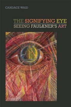 portada the signifying eye: seeing faulkner's art (en Inglés)