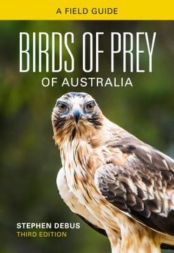 Birds of Prey of Australia: A Field Guide (en Inglés)