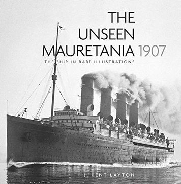 portada The Unseen Mauretania 1907: The Ship in Rare Illustrations (en Inglés)