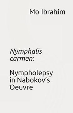 portada Nymphalis Carmen: Nympholepsy in Nabokov's Oeuvre (en Inglés)