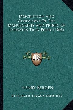 portada description and genealogy of the manuscripts and prints of lydgate's troy book (1906) (en Inglés)