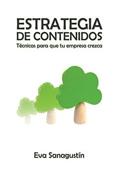 portada Estrategia de Contenidos: Técnicas Para que tu Empresa Crezca (in Spanish)