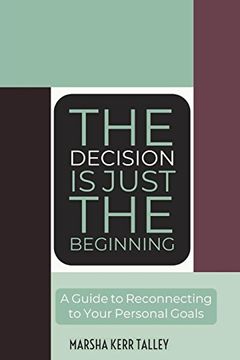 portada The Decision is Just the Beginning (en Inglés)