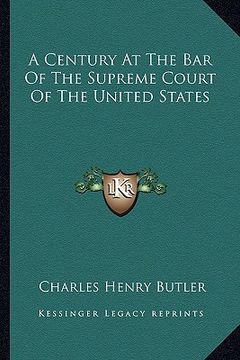 portada a century at the bar of the supreme court of the united states (en Inglés)