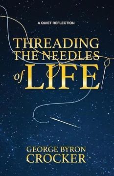 portada Threading the Needles of Life: A Quiet Reflection