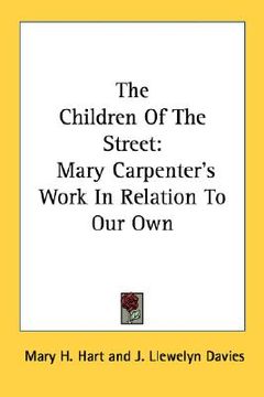 portada the children of the street: mary carpenter's work in relation to our own