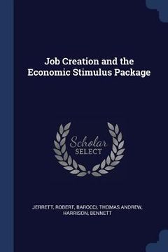 portada Job Creation and the Economic Stimulus Package (en Inglés)