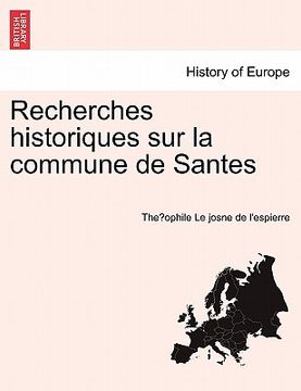 portada Recherches Historiques Sur La Commune de Santes (en Francés)