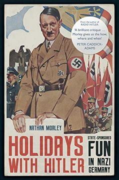 portada Holidays with Hitler: State-Sponsored Fun in Nazi Germany (in English)