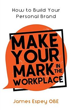 portada Make Your Mark in the Workplace: How to Build Your Personal Brand (in English)