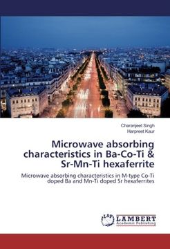 portada Microwave absorbing characteristics in Ba-Co-Ti & Sr-Mn-Ti hexaferrite: Microwave absorbing characteristics in M-type Co-Ti doped Ba and Mn-Ti doped Sr hexaferrites