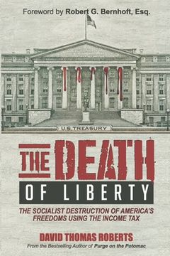 portada The Death of Liberty: The Socialist Destruction of America's Freedoms Using the Income Tax (in English)