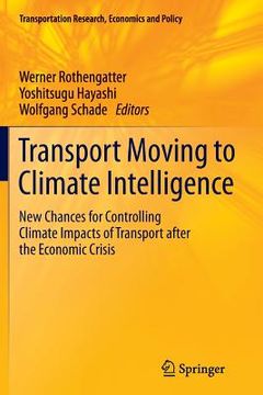 portada Transport Moving to Climate Intelligence: New Chances for Controlling Climate Impacts of Transport After the Economic Crisis (en Inglés)