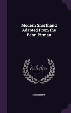 portada Modern Shorthand Adapted From the Benn Pitman (en Inglés)