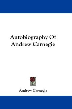 portada autobiography of andrew carnegie (en Inglés)