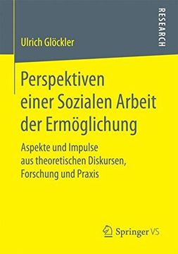 portada Perspektiven Einer Sozialen Arbeit der Ermöglichung: Aspekte und Impulse aus Theoretischen Diskursen, Forschung und Praxis (en Alemán)